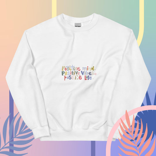 Positive Life Sweatshirt